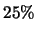 $25\%$