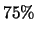 $75\%$