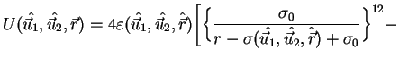 $\displaystyle U(\hat{\vec{u}_1},\hat{\vec{u}_2},\vec{r})=4\varepsilon(\hat{\vec...
...igma(\hat{\vec{u}_1},\hat{\vec{u}_2},\hat{\vec{r}}) + \sigma_0}\biggr\}}^{12}
-$